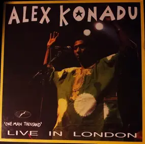 Alex Konadu - One Man Thousand Live In London