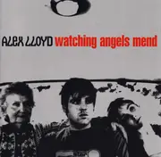CD - Alex Lloyd - Watching Angels Mend