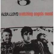 CD - Alex Lloyd - Watching Angels Mend
