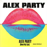 12inch Vinyl Single - Alex Party - Alex Party (Read My Lips)
