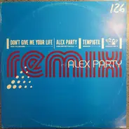 Alex Party - Don't Give Me Your Life (Remix)