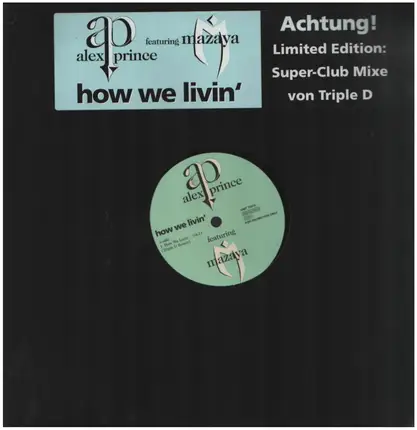 Alex Prince Featuring Mazaya - How We Livin'