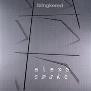 12inch Vinyl Single - Alex Smoke - Blingkered
