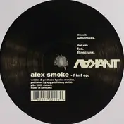 Alex Smoke - F In F Ep