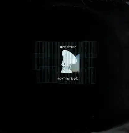 Alex Smoke - Incommunicado