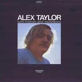 Alex Taylor - With Friends And Neighbors