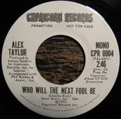 Alex Taylor - Who Will The Next Fool Be