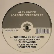 Alex Under - Sorbere Cerebros EP