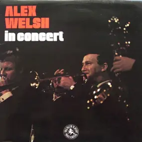 Alex Welsh - Alex Welsh In Concert