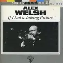 CD - Alex Welsh - If I Had A Talking Picture