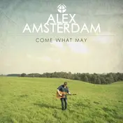 Alex Amsterdam - Come What May
