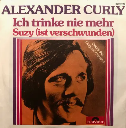Alexander Curly - Ich Trinke Nie Mehr