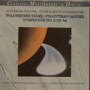 Borodin / Tchaikovsky - Polowetzer Tänze / Polovtsian Dances Symphonie No. 5 Op. 64