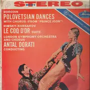LP - Alexander Borodin , Nikolai Rimsky-Korsakov , Antal Dorati - Polovetsian Dances With Chorus · Le Coq D'Or Suite