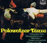 Alexander Borodin , Pyotr Ilyich Tchaikovsky , Mikhail Ivanovich Glinka - Polowetzer Tänze - Polowetzer Tanz - Steppenskizze Aus Mittelasien - Ruslan Und Ludmilla - Romeo Un