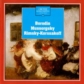 Alexander Borodin - Borodin Mussorgsky Rimsky-Korssakoff