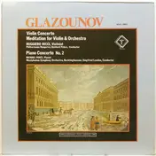 Alexander Glazunov - Violin Concerto / Meditation For Violin And Orchestra / Piano Concerto No. 2