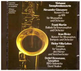 Glazunov - Virtuose Saxophonkonzerte = Concertos Virtuoses Pour Le Saxophone = Virtuoso Saxophone Concertos