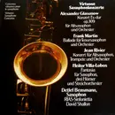 LP - Alexander Glazunov , Frank Martin , Jean Rivier , Heitor Villa-Lobos - Detlef Bensmann , RIAS Sinfo - Virtuose Saxophonkonzerte = Concertos Virtuoses Pour Le Saxophone = Virtuoso Saxophone Concertos