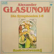 Glazunov / Gennadi Rozhdestvensky - Die Symphonien 1-8