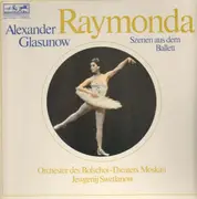 LP - Alexander Glazunov / Evgeni Svetlanov - Raymonda - Szenen Aus Dem Ballett