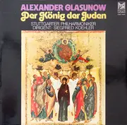 LP - Alexander Glazunov / Stuttgarter Philharmoniker , Siegfried Köhler - Der König Der Juden