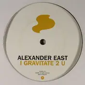 Alexander East - I Gravitate 2 U