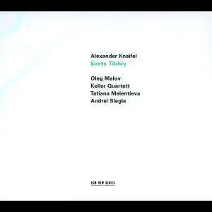 Alexander Knaifel - Svete Tikhiy
