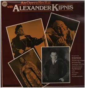 Alexander Kipnis - An Opera Recital