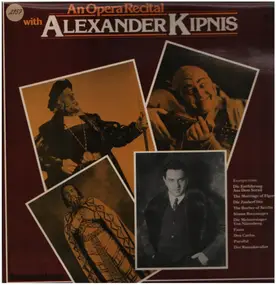 Alexander Kipnis - An Opera Recital