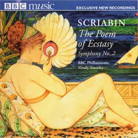 Alexander Scriabine - The Poem Of Ecstasy / Symphony No. 2