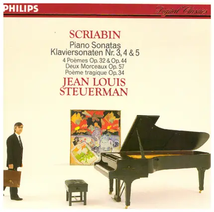 Scriabine / Jean Louis Steuerman - Klaviersonaten Nr. 3, 4 & 5 · 4 Poèmes Op. 32 & Op. 44 · Deux Morceaus Op. 57