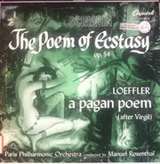 Alexander Scriabine , Charles Martin Loeffler - The Poem Of Ecstasy / A Pagan Poem