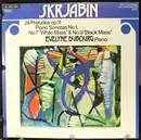 Double LP - Alexander Scriabine , Evelyne Dubourg - 24 Préludes Op.11, Piano Sonatas No.1, No.7 'White Mass' & No.9 'Black Mass' - Gatefold