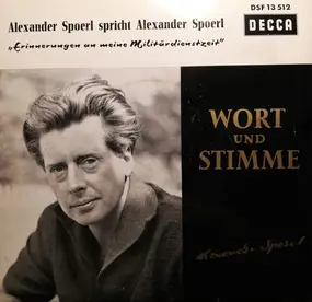 Alexander Spoerl - Alexander Spoerl Spricht Alexander Spoerl - "Erinnerungen An Meine Militärdienstzeit"