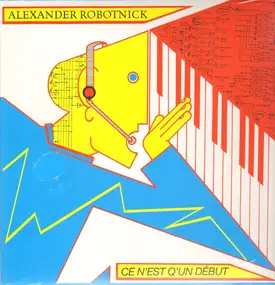 Alexander Robotnick - CE N'est Q'un Debut