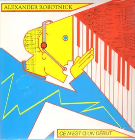 Alexander Robotnick - CE N'est Q'un Debut