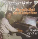7inch Vinyl Single - Alexander Reuter - Die Grosse Stadt Hat Ein Kleines Herz