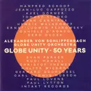 CD - Alexander von Schlippenbach , Globe Unity Orchestra - Globe Unity • 50 Years