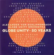CD - Alexander von Schlippenbach , Globe Unity Orchestra - Globe Unity • 50 Years