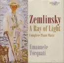 CD - Alexander Von Zemlinsky , Emanuele Torquati - A Ray Of Light (Complete Piano Music)