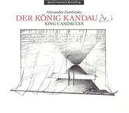 Zemlinsky - Der König Kandaules
