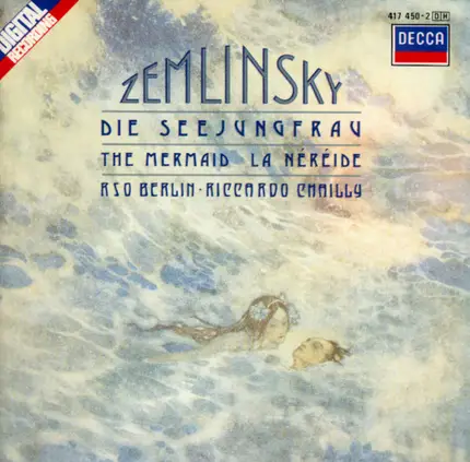 Alexander Von Zemlinsky / Radio-Symphonie-Orchester Berlin / Riccardo Chailly / Ernst Senff Chor Be - Die Seejungfrau . The Mermaid . La Néréide