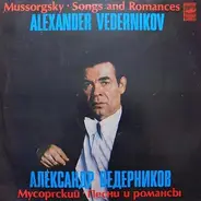 Alexander Vedernikov - Modest Mussorgsky - Songs And Romances