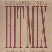 7'' - Alexander O'Neal - Hitmix (The Official Bootleg Megamix)
