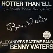 LP - Alexander's Ragtime Band Featuring Benny Waters - Hotter Than 'Ell - Gatefold