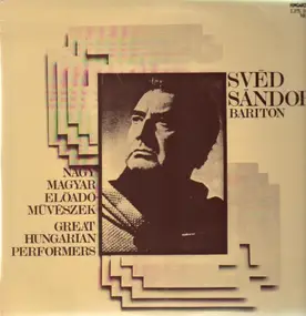 Alexander Svéd, Sándor Svéd - Svéd Sándor - Great Hungarian Perfomers