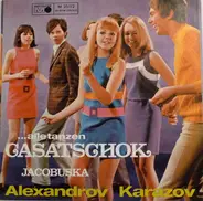 Alexandrov Karazov - ...Alle Tanzen Casatschok