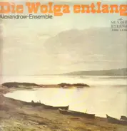 Alexandrow-Ensemble - Die Wolga entlang