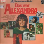 Alexandra - 20 Unvergessene Lieder - Das War Alexandra
